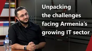 Unpacking the challenges facing Armenia&rsquo;s growing IT sector