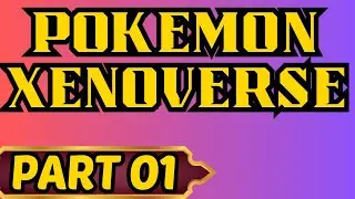 Pokemon Xenoverse Part 1 Welcome to Eldiw