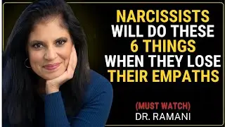 Narcissists Will Do These 6 Things When They Lose Their Empath | Dr Ramani