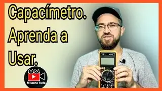 Como usar o Capacímetro. passo a passo.