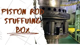 Piston Rod Stuffing Box I How to Check and Adjustment I Main Engine I MAN B&W I Stuffing box Work