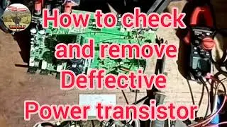HOW TO CHECK AND REMOVE DEFFECTIVE POWER TRANSISTOR #LheodaDjTechTv