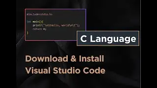Download & Install Visual Studio Code for C Language