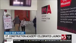 Vermont Construction Academy celebrates official launch