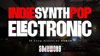 ELECTRONIC | SYNTH POP | INDIE POP | NU DISCO at Late Night Talking Music Bar MIX by BOM2b