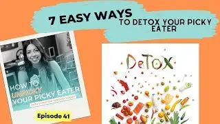 7 Easy Ways to Detox Your Picky Eater #DetoxTips #healthykid