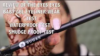 *NEW LAUNCH*UNSPONSORED/HONEST REVIEW OF THE EYES EYES BABY GEL EYELINER : APPLICATION , WEAR TEST,