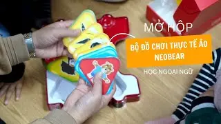Mở hộp & tr&ecirc;n tay bộ đồ chơi thực tế ảo, học ngoại ngữ AR NeoBear (Chủ đề giao th&ocirc;ng)