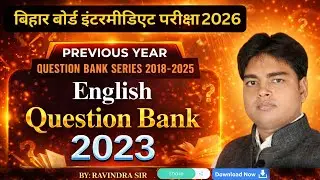 Bihar board previous year question paper 2023 | English Question Bank 2018 To 2025 by ravindra sir