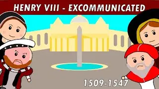 Henry VIII Excommunicated by the Pope, but why? (Animated)