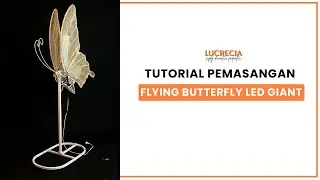 Tutorial Pemasangan Flying Butterfly Led Giant