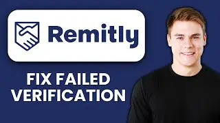 NEW! How to Fix Remitly Verification Failed (2025) ❌ | Step-by-Step Troubleshooting Guide