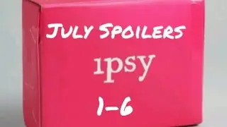 Ipsy Glam Bag Plus July spoilers 1-6