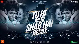 Tu Hi Meri Shab Hai - Remix || BreakUp || Dj Vishal Jodhpur || Love Mix || K K