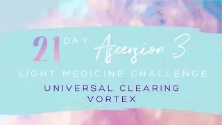 [Day 13] Ascension 3 Challenge: Universal Clearing Vortex