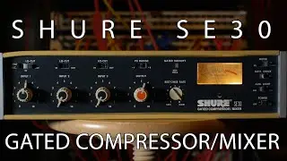 Shure SE30 Gated Compressor/Mixer Demo with Drums
