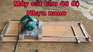 Bàn cắt tấm nhựa nano- chế bàn cắt 45 độ tấm nhựa nano - Sđt: 0382.76.74.93