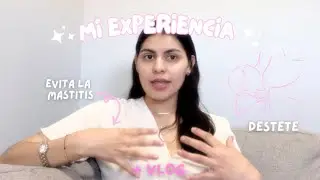 COMO DESTETAR A UN BEBÉ 🍼👶🏻 ? Mi experiencia + VLOG 