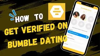 Как подтвердить свой профиль на Bumble Dating!! Получите подтверждение в приложении для знакомств Bumble!! Приложение для знакомств Bumble