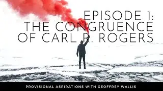 Episode 1: The Congruence of Carl R. Rogers