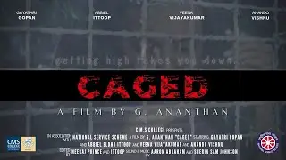 CAGED -  SHORT FILM NSS CMS -  G ANANTHAN