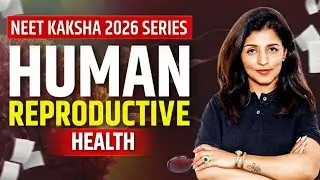 Human Reproductive Health | Neet Kaksha 2026 Series | Tina Mam #neet2026 #kakshaedu  #neetcoachings