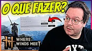 DICAS QUE GOSTARIA DE SABER ANTES DE JOGAR WHERE WINDS MEET!!