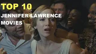 Top 10 Best Jennifer Lawrence Films