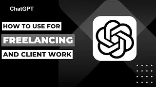 How To Use ChatGPT For Freelancing And Client Work !