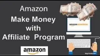 HOW TO MAKE MONEY ONLINE WITH AMAZON AFFILIATE PROGRAM FOR BEGINNERS IN 2020