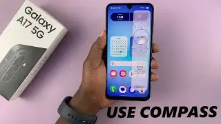 Как использовать встроенный компас в Samsung Galaxy A17 5G