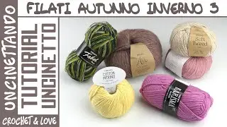 Recensione Filati Stagione Autunno/Inverno - Parte 3 😉 - Nuovi e Vecchi Progetti