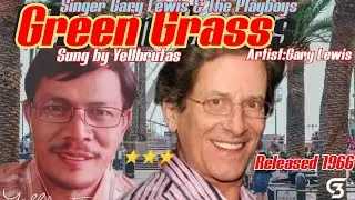 🌏🇵🇭🌳🎶🌱⭐ Green Grass (Artist: Gary Lewis and The Playboys )🌎🌍🌏🎶🎶🎶⭐⭐⭐💛❤️💚🌈🔊
