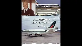 Comandante CESARE VALENTI # 7 di 9 - Alitalia DC 10 Esplosione motore in decollo  Johannesburg  1977