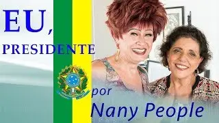 Eu, Presidente  por Nany People