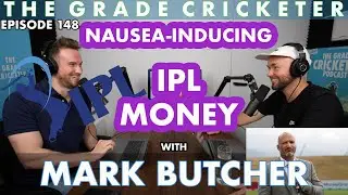 Episode 148. Nausea-Inducing IPL Money, with Mark Butcher