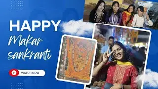 || Happy makar Sankranti 🎡|| makar Sankranti ରେ ଆମେ କୁଆଡେ ଗଲୁ 🙏 ||