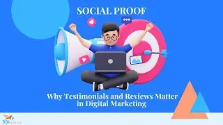 Social Proof Why Testimonials and Reviews Matter in Digital Marketing