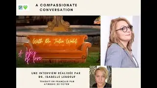 L'amour et la Compassion, interview de Julia Wahl