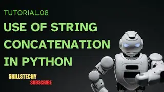 Tutorial 8. How to use String Concatenation function in Python? | @SkillsTechy