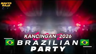 BRAZILIAN PARTY || REMIX KANCINGAN MAUMERE TERBARU 2026 VIRAL TIKTOK || MARYO RAJA