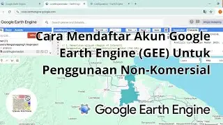Cara Mendaftar Akun Google Earth Engine Untuk Penggunaan Non-komersial