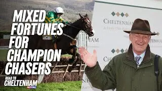 Mixed fortunes for Champion chasers. | Road to Cheltenham