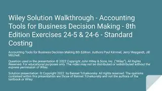 Wiley- Exercise 24-5 & 24-6 Standard Costing Accounting Tools for Decision Making 8th Edition