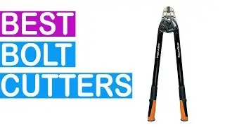 The Best Bolt Cutters 2019 - Top 8 Bolt Cutter