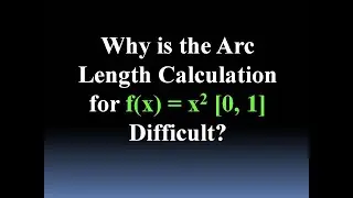 Easy Function, Difficult Arc Length Calculation!