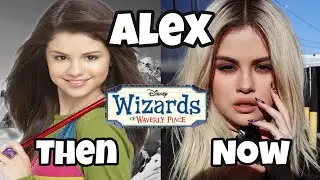 Wizards of Waverly Place ★ Then and Now 2021
