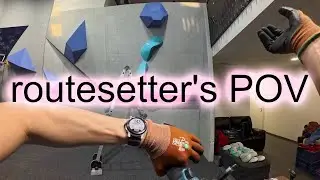 Routesetter's POV (also a bit of routesetting ASMR)