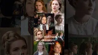 niche makeup looks episode 1: little women #littlewomen #marchsisters #nomakeupmakeup #perioddrama