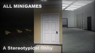All MINIGAMES from A Stereotypical Obby